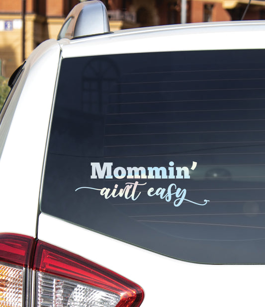 Mommin' Ain't Easy Decal