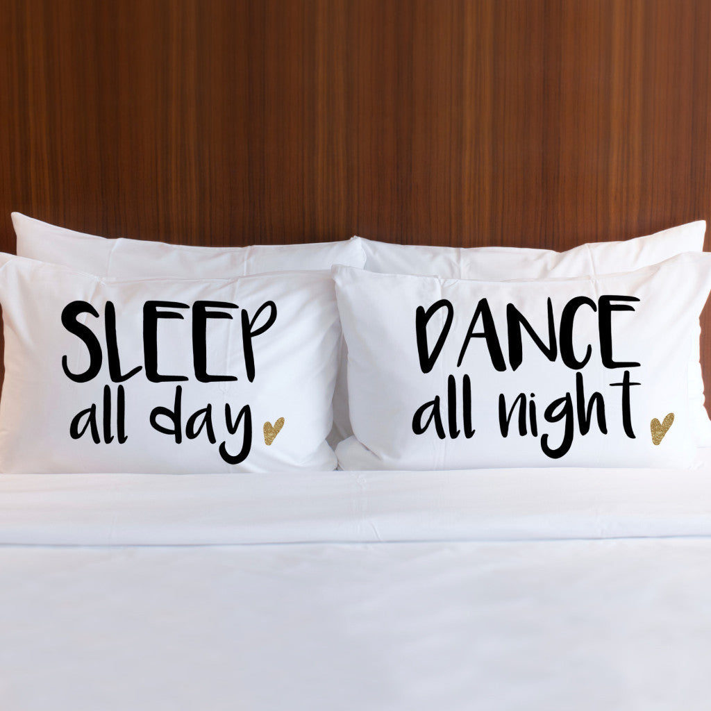 "Sleep All Day, Dance All Night" Pillowcase Set