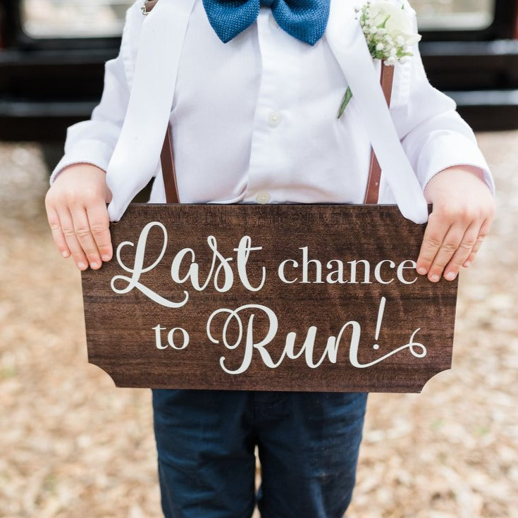 Last Chance to Run Wooden Sign - Wedding Decor Gifts